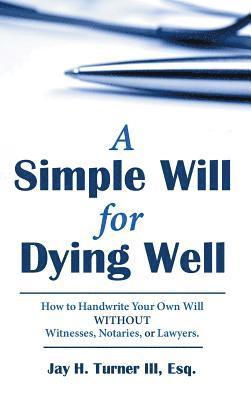 A Simple Will for Dying Well 1