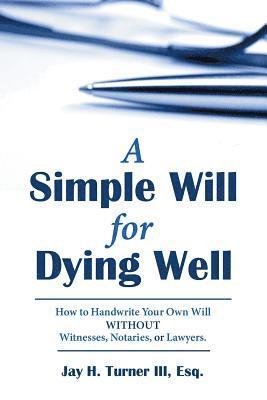 A Simple Will for Dying Well 1