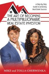 bokomslag The Art of Becoming a Multimillionaire Real Estate Investor