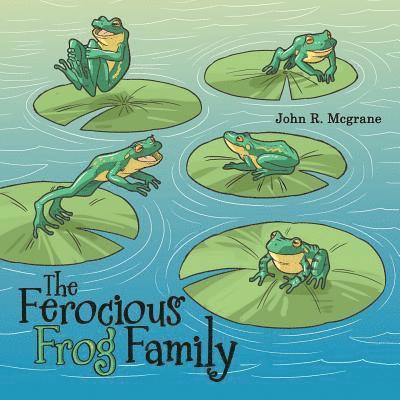 The Ferocious Frog Family 1