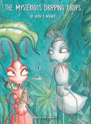 Laura B Wiener, Laura B. Wiener - Mysterious Dripping Drops, Inbunden