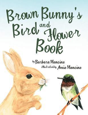 Brown Bunny'S Bird and Flower Book 1