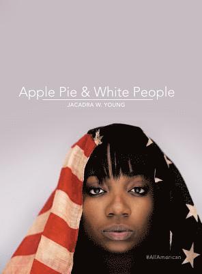 bokomslag Apple Pie & White People
