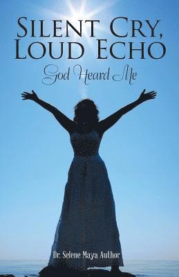 Silent Cry, Loud Echo 1