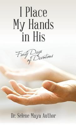 I Place My Hands in His 1