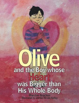 Olive and the Boy Whose Heart Was Bigger Than His Whole Body 1