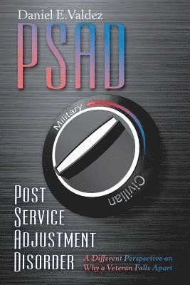 Daniel E Valdez, Daniel E. Valdez - Psad Post Service Adjustment Disorder, Häftad
