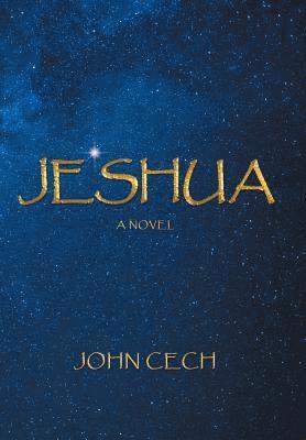 John Cech - Jeshua, Inbunden
