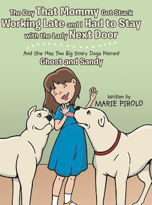 Day That Mommy Got Stuck Working Late and I Had to Stay with the Lady Next Door