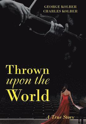 bokomslag Thrown upon the World: A True Story
