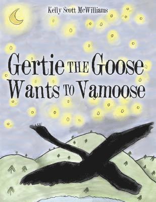 bokomslag Gertie the Goose Wants to Vamoose