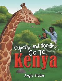 bokomslag Cupcake and Noodles Go to Kenya