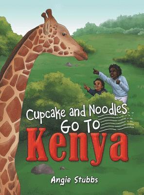 bokomslag Cupcake and Noodles Go to Kenya