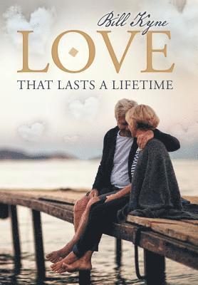 Bill Kyne - Love That Lasts a Lifetime, Inbunden