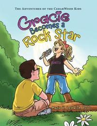 bokomslag Gracie Becomes a Rock Star: The Adventures of the Cedarwood Kids