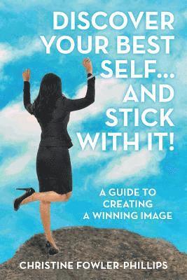 Discover Your Best Self ... and Stick with It! 1