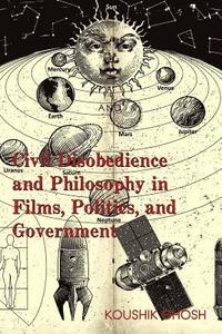 bokomslag Civil Disobedience and Philosophy in Films, Politics, and Government