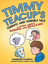 bokomslag Timmy Teacup'S Terrific and Terrible Tale
