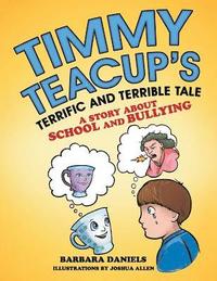 bokomslag Timmy Teacup'S Terrific and Terrible Tale
