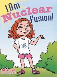 bokomslag I Am Nuclear Fusion!