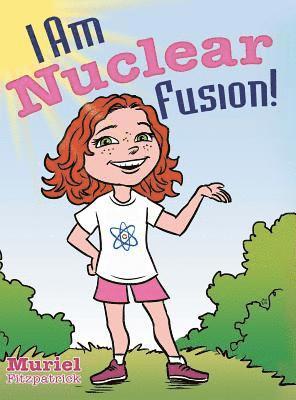 Muriel Fitzpatrick - I Am Nuclear Fusion!, Inbunden