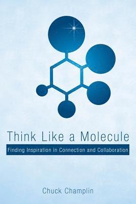 bokomslag Think Like a Molecule