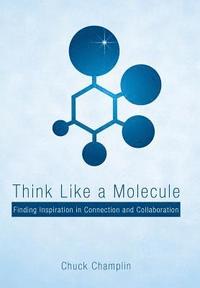 bokomslag Think Like a Molecule