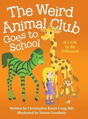Christopher Knott-Craig - Weird Animal Club Goes to School, Inbunden