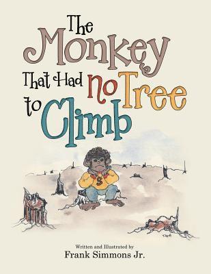 The Monkey That Had No Tree to Climb 1