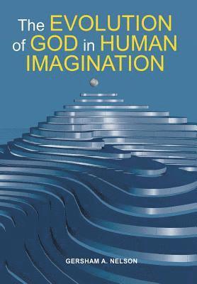 The Evolution of God in Human Imagination 1