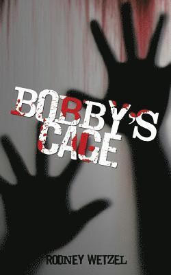 Bobby'S Cage 1