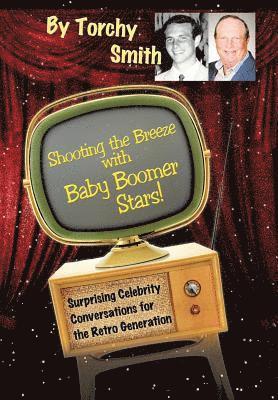 Shooting the Breeze with Baby Boomer Stars! 1