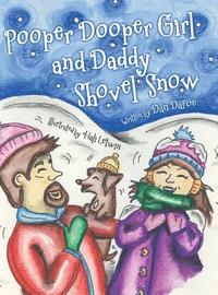 bokomslag Pooper Dooper Girl and Daddy Shovel Snow