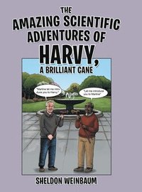 bokomslag The Amazing Scientific Adventures of Harvy, a Brilliant Cane