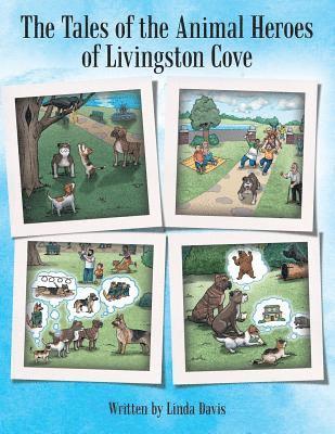 The Tales of the Animal Heroes of Livingston Cove 1