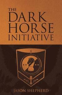 bokomslag The Dark Horse Initiative