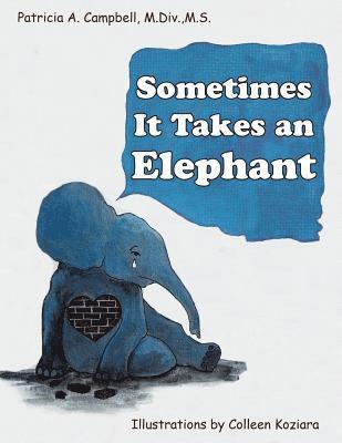 Sometimes It Takes an Elephant 1