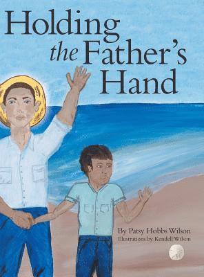 Holding the Father's Hand 1