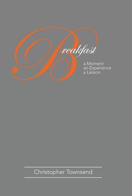 Christopher Townsend - Breakfast, Inbunden