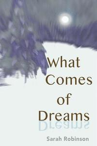 bokomslag What Comes of Dreams