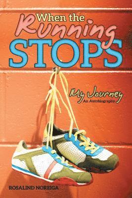 Rosalind Noreiga - When the Running Stops, Häftad