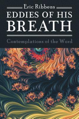 Eddies of His Breath