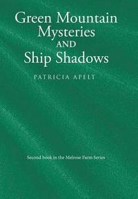 bokomslag Green Mountain Mysteries and Ship Shadows