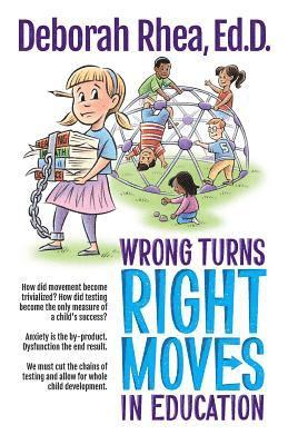 Wrong Turns, Right Moves in Education 1