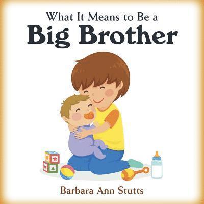 Barbara Ann Stutts - What It Means to Be a Big Brother, Häftad