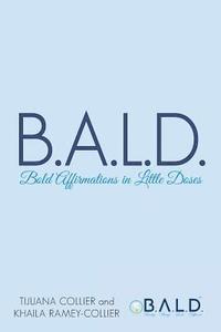 bokomslag B.A.L.D. Bold Affirmations In Little Doses