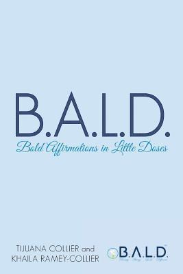 B.A.L.D. Bold Affirmations In Little Doses 1
