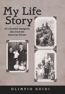 bokomslag My Life Story of a Grateful Immigrant Who Lived the American Dream