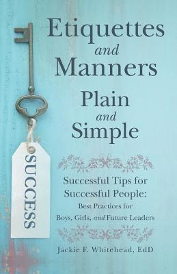 Etiquettes and Manners Plain and Simple 1