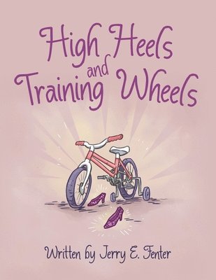 bokomslag High Heels and Training Wheels